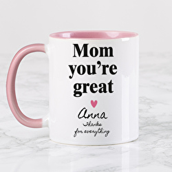 Mom, your're great