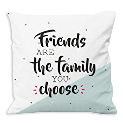 Friends, the family you choose