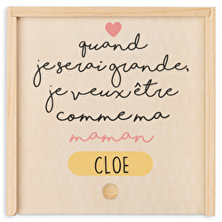 Quand je serai grande, je veux être comme ma maman.