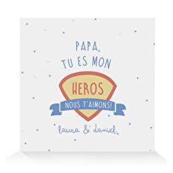 Papa, tu es mon héros