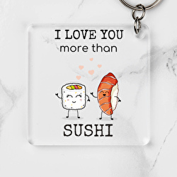 I love you more than sushi