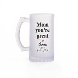 Mom, your're great