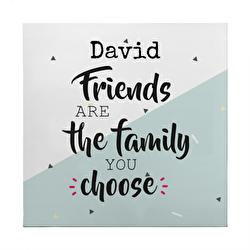 Friends, the family you choose
