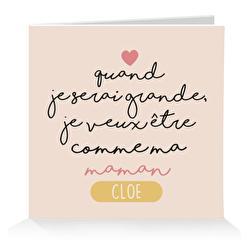 Quand je serai grande, je veux être comme ma maman.
